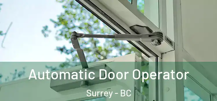 Automatic Door Operator Surrey - BC