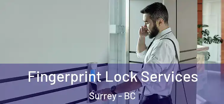 Fingerprint Lock Services Surrey - BC
