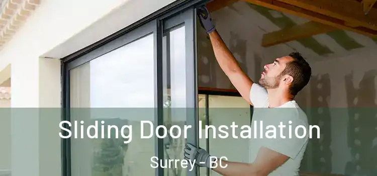Sliding Door Installation Surrey - BC